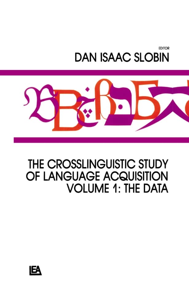 کتاب The Crosslinguistic Study of Language Acquisition, Volume 1 (مطالعه میان زبانی اکتساب زبان، جلد ۱) نسخه انگلیسی PDF | دن ای. اسلوبین
