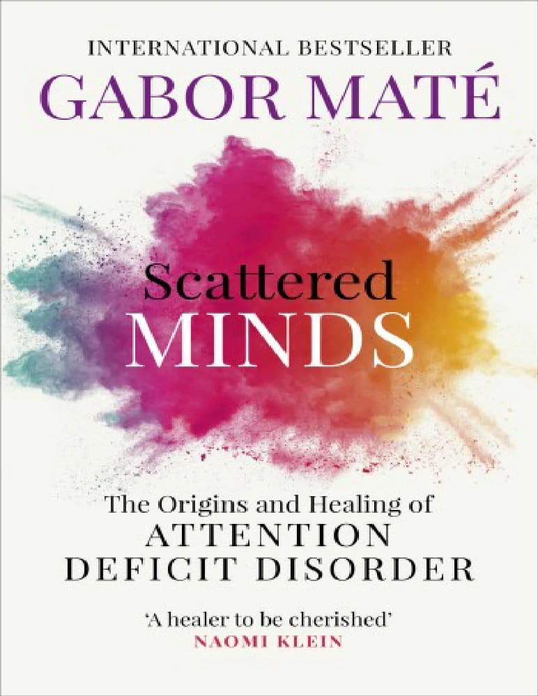 کتاب ذهن های پریشان: خاستگاه و درمان اختلال کم توجهی (Scattered Minds) نسخه انگلیسی PDF | گابور ماته