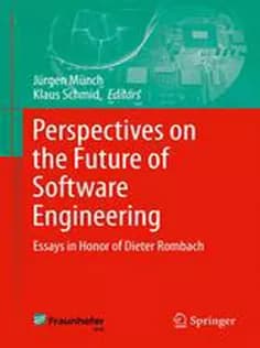 دانلود کتاب Perspectives on the Future of Software Engineering: Essays in Honor of Dieter Rombach