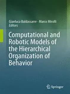 دانلود کتاب Computational and Robotic Models of the Hierarchical Organization of Behavior