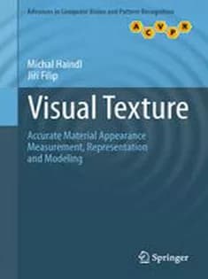 دانلود کتاب Visual Texture: Accurate Material Appearance Measurement, Representation and Modeling