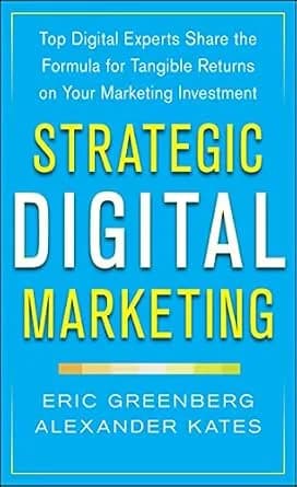 و دانلود نسخه کامل کتاب زبان اصلی Strategic Digital Marketing: Top Digital Experts Share the Formula for Tangible Returns on Your Marketing Investment | دانلود کتاب خارجی