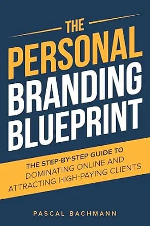 و دانلود نسخه کامل کتاب زبان اصلی The Personal Branding Blueprint: The Step-by-Step Guide to Dominating Online and Attracting High-Paying Clients (The Personal Branding Series Book 1) | دانلود کت