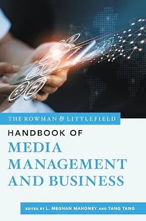 و دانلود نسخه کامل کتاب زبان اصلی The Rowman & Littlefield Handbook of Media Management and Business (Bloomsbury Handbooks 2) | دانلود کتاب خارجی
