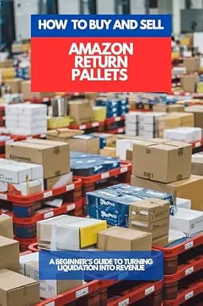 و دانلود نسخه کامل کتاب زبان اصلی HOW TO BUY AND SELL AMAZON RETURN PALLETS : A Beginner’s Guide To Turning Liquidation Into Revenue | دانلود کتاب خارجی