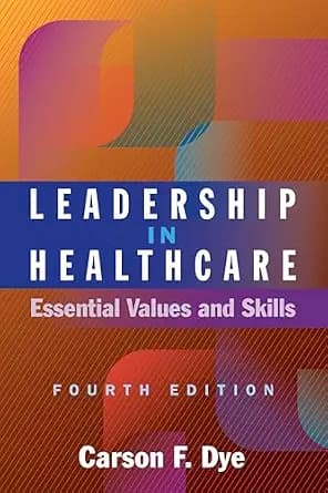 و دانلود نسخه کامل کتاب زبان اصلی Leadership in Healthcare: Essential Values and Skills, Fourth Edition PDF | دانلود کتاب خارجی