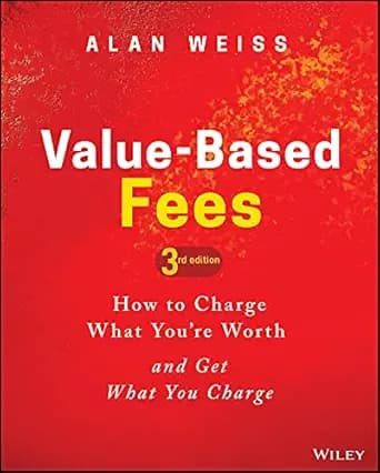 و دانلود نسخه کامل کتاب زبان اصلی Value-Based Fees: How to Charge What You’re Worth and Get What You Charge PDF | دانلود کتاب خارجی