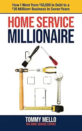 و دانلود نسخه کامل کتاب زبان اصلی Home Service Millionaire: How I Went from $50,000 in Debt to a $30 Million+ Business in Seven Years PDF | دانلود کتاب خارجی