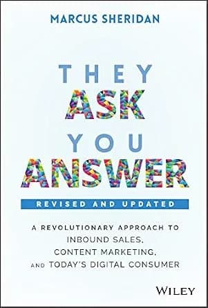و دانلود نسخه کامل کتاب زبان اصلی They Ask, You Answer: A Revolutionary Approach to Inbound Sales, Content Marketing, and Today’s Digital Consumer PDF | دانلود کتاب خارجی