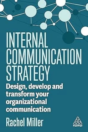 و دانلود نسخه کامل کتاب زبان اصلی Internal Communication Strategy: Design, Develop and Transform your Organizational Communication PDF | دانلود کتاب خارجی