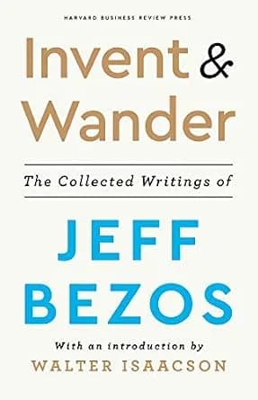 و دانلود نسخه کامل کتاب زبان اصلی Invent and Wander: The Collected Writings of Jeff Bezos, With an Introduction by Walter Isaacson PDF | دانلود کتاب خارجی