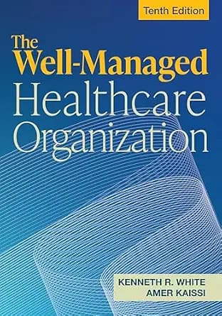 و دانلود نسخه کامل کتاب زبان اصلی The Well-Managed Healthcare Organization, Tenth Edition PDF | دانلود کتاب خارجی
