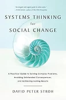 و دانلود نسخه کامل کتاب زبان اصلی Systems Thinking For Social Change: A Practical Guide to Solving Complex Problems, Avoiding Unintended Consequences, and Achieving Lasting Results PDF | دانلود ک