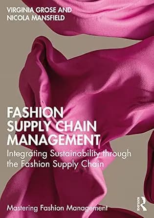 و دانلود نسخه کامل کتاب زبان اصلی Fashion Supply Chain Management: Integrating Sustainability through the Fashion Supply Chain (Mastering Fashion Management) PDF | دانلود کتاب خارجی