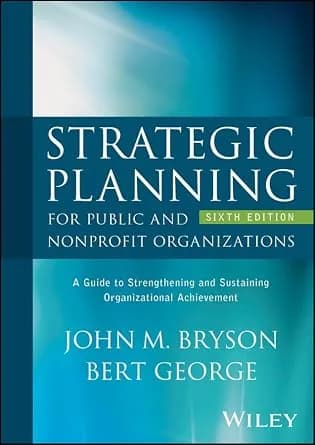و دانلود نسخه کامل کتاب زبان اصلی Strategic Planning for Public and Nonprofit Organizations: A Guide to Strengthening and Sustaining Organizational Achievement PDF | دانلود کتاب خارجی