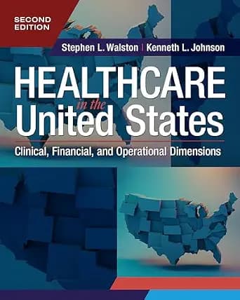 و دانلود نسخه کامل کتاب زبان اصلی Healthcare in the United States: Clinical, Financial, and Operational Dimensions, Second Edition PDF | دانلود کتاب خارجی