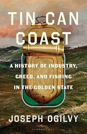 و دانلود نسخه کامل کتاب زبان اصلی Tin Can Coast: A History of Industry, Greed, and Fishing in the Golden State PDF | دانلود کتاب خارجی