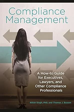 و دانلود نسخه کامل کتاب زبان اصلی Compliance Management: A How-to Guide for Executives, Lawyers, and Other Compliance Professionals PDF | دانلود کتاب خارجی