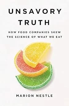 و دانلود نسخه کامل کتاب زبان اصلی Unsavory Truth: How Food Companies Skew the Science of What We Eat PDF | دانلود کتاب خارجی
