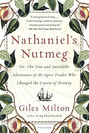 و دانلود نسخه کامل کتاب زبان اصلی Nathaniel’s Nutmeg: or, The True and Incredible Adventures of the Spice Trader Who Changed the Course of History PDF | دانلود کتاب خارجی