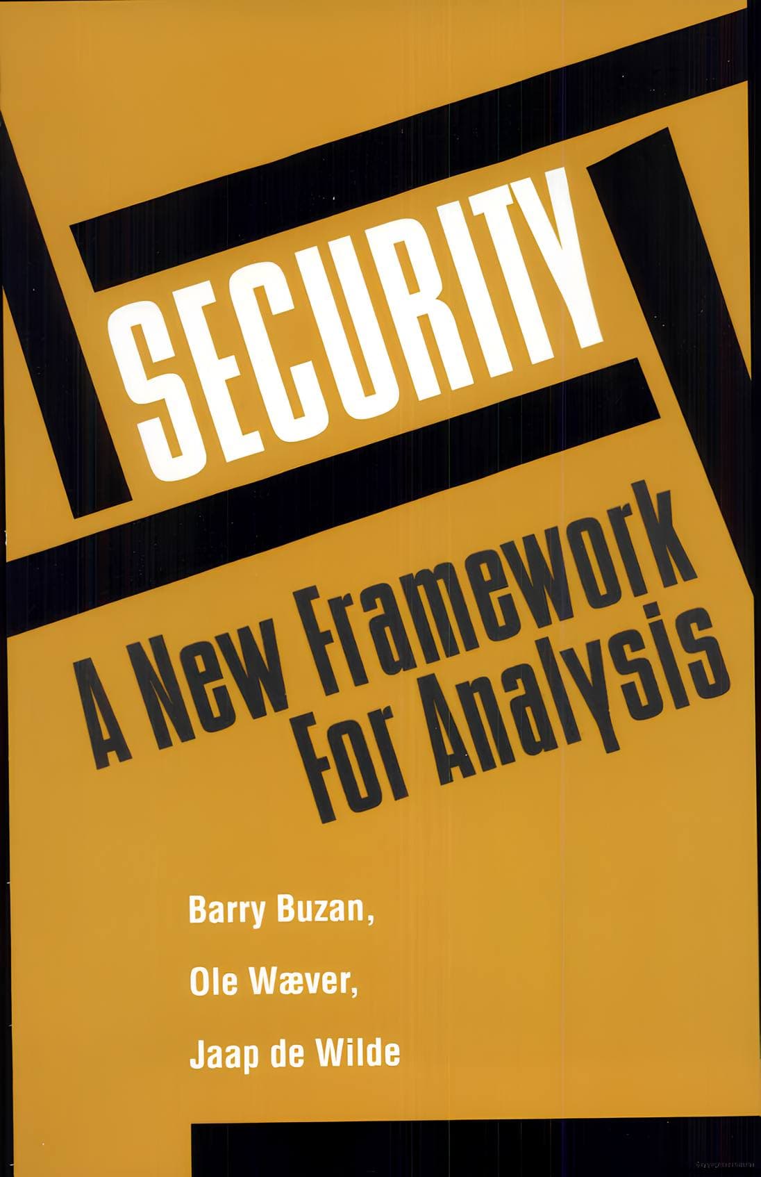 کتاب Security: A New Framework for Analysis (امنیت؛ چارچوبی نو برای تحلیل) نسخه انگلیسی PDF | بری بوزان و اوله ویور و یاپ د ویلده
