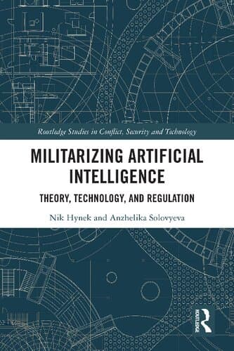 دانلود کتاب Militarizing Artificial Intelligence: Theory, Technology, And Regulation