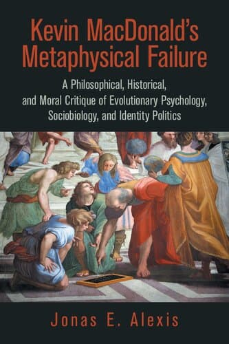 دانلود کتاب Kevin MacDonald’s Metaphysical Failure: A Philosophical, Historical, and Moral Critique of Evolutionary Psychology, Sociobiology, and Identity Politics
