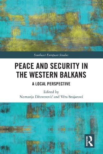 دانلود کتاب Peace and Security in the Western Balkans: A Local Perspective