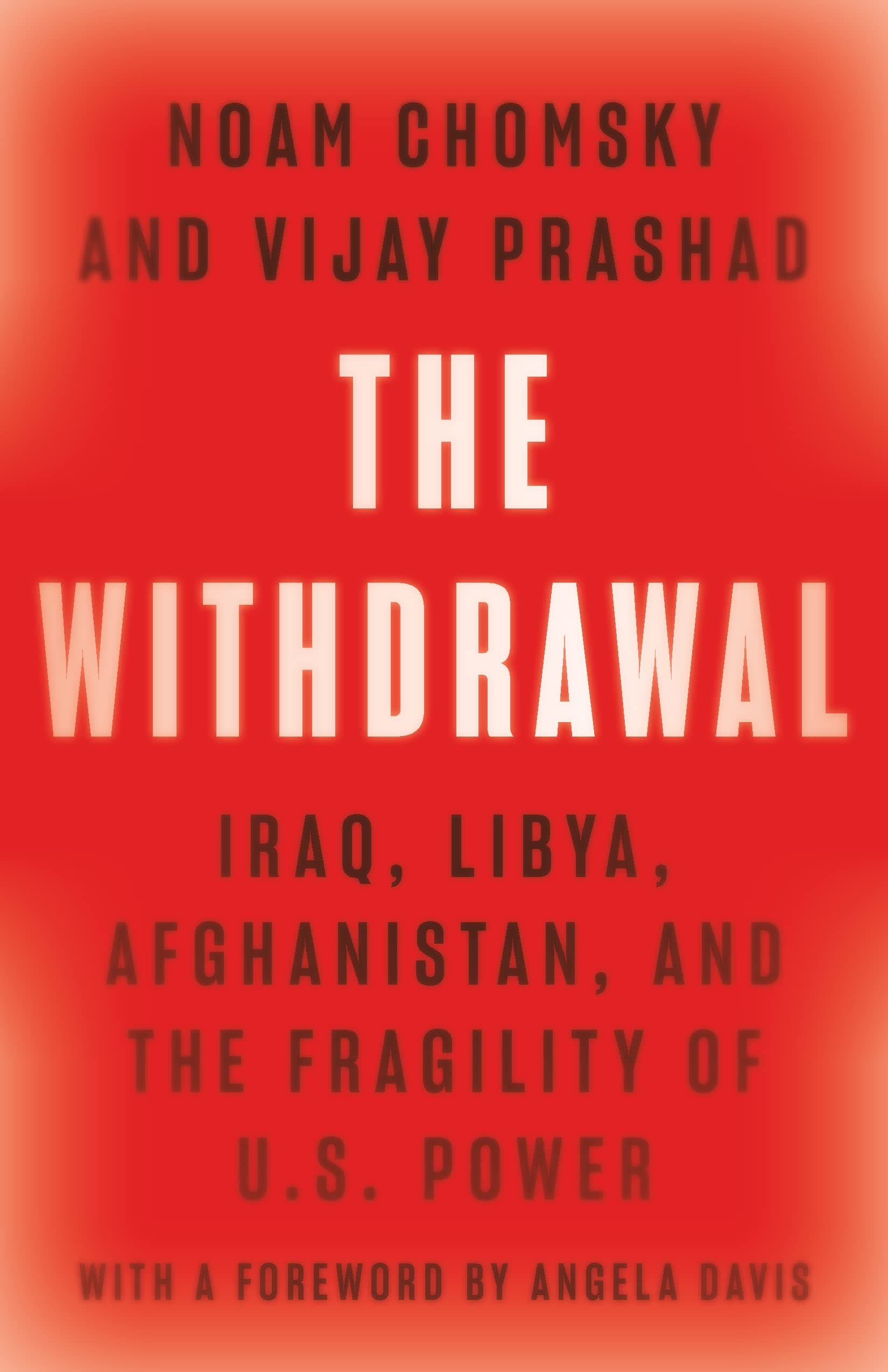 دانلود کتاب The Withdrawal: Iraq, Libya, Afghanistan, and the Fragility of U.S. Power