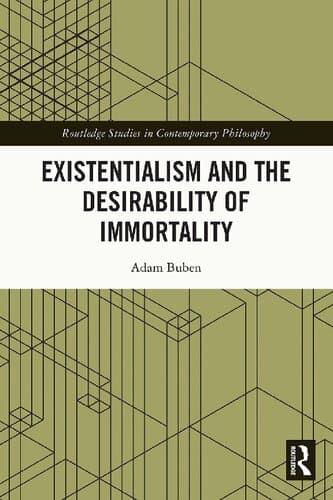 دانلود کتاب Existentialism and the Desirability of Immortality