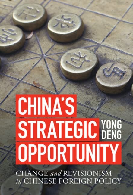 دانلود کتاب China’s Strategic Opportunity: Change and Revisionism in Chinese Foreign Policy