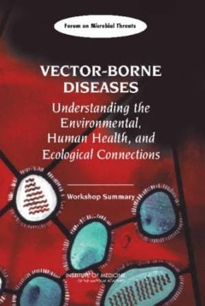 دانلود کتاب Vector-Borne Diseases: Understanding the Environmental, Human Health, and Ecological Connections, Workshop Summary (Forum on Microbial Threats)