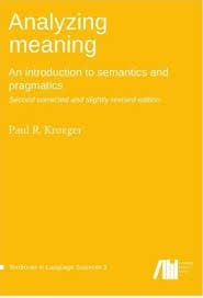 Analyzing meaning An introduction to semantics and pragmatics 3rd