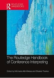 The Routledge Handbook of Conference Interpreting