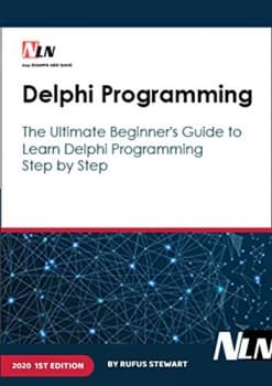 کتابDelphi Programming: The Ultimate Beginner’s Guide to Learn Delphi Programming Step by Step , 1st Edition , 2020