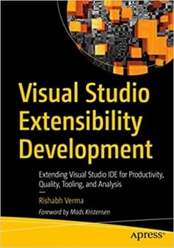 کتاب Visual Studio Extensibility Development: Extending Visual Studio IDE for Productivity, Quality, Tooling, and Analysis