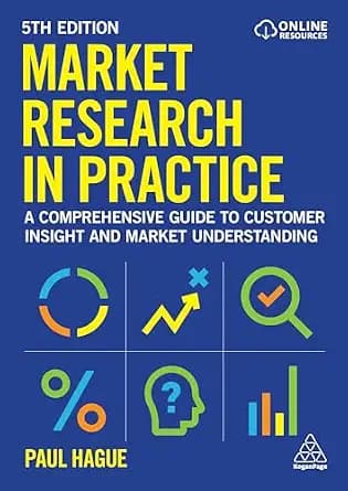 و دانلود نسخه کامل کتاب زبان اصلی Market Research in Practice: A Comprehensive Guide to Customer Insight and Market Understanding | دانلود کتاب خارجی