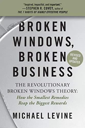 و دانلود نسخه کامل کتاب زبان اصلی Broken Windows, Broken Business: The Revolutionary Broken Windows Theory: How the Smallest Remedies Reap the Biggest Rewards Kindle Edition | دانلود کتاب خارجی