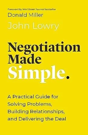 و دانلود نسخه کامل کتاب زبان اصلی Negotiation Made Simple: A Practical Guide for Solving Problems, Building Relationships, and Delivering the Deal (Made Simple Series) | دانلود کتاب خارجی