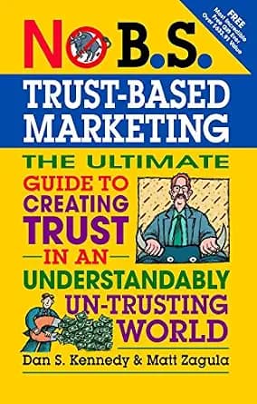 و دانلود نسخه کامل کتاب زبان اصلی No B.S. Trust Based Marketing: The Ultimate Guide to Creating Trust in an Understandibly Un-trusting World | دانلود کتاب خارجی