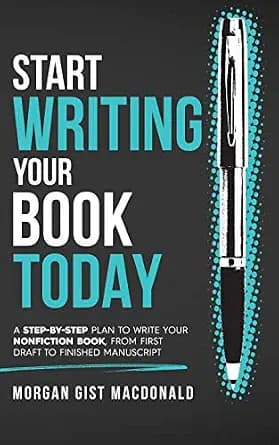 و دانلود نسخه کامل کتاب زبان اصلی Start Writing Your Book Today: A step-by-step plan to write your nonfiction book, from first draft to finished manuscript | دانلود کتاب خارجی