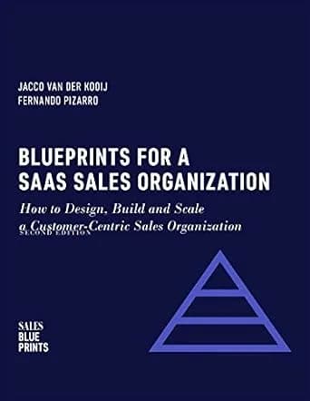 و دانلود نسخه کامل کتاب زبان اصلی Blueprints for a SaaS Sales Organization: How to Design, Build and Scale a Customer-Centric Sales Organization (Sales Blueprints Book 2) | دانلود کتاب خارجی