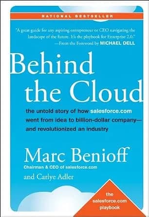 و دانلود نسخه کامل کتاب زبان اصلی Behind the Cloud: The Untold Story of How Salesforce.com Went from Idea to Billion-Dollar Company-and Revolutionized an Industry | دانلود کتاب خارجی