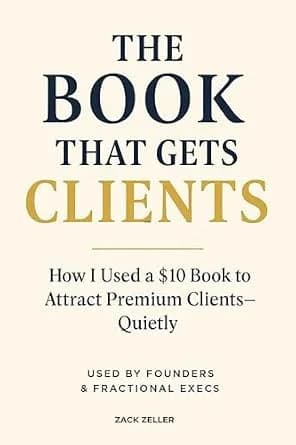 و دانلود نسخه کامل کتاب زبان اصلی The Book That Gets Clients: How I Used a $10 Book to Attract Premium Clients—Quietly | دانلود کتاب خارجی