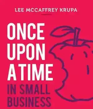 دانلود کتاب Once Upon a Time in Small Business: A Collection of Bite-Sized Business Stories to Help You Live Life…