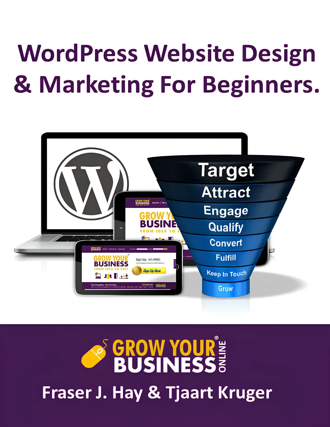 کتاب طراحی و بازاریابی وب‌سایت وردپرس برای خوداشتغالان (WordPress Website Design & Marketing For The Self-Employed) نسخه انگلیسی PDF | فریزر هی و تیارت کروگر