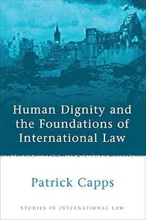 و دانلود نسخه کامل کتاب زبان اصلی Human Dignity and the Foundations of International Law (Studies in International Law Book 23) | دانلود کتاب خارجی