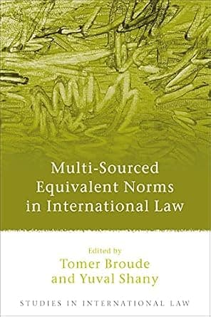 و دانلود نسخه کامل کتاب زبان اصلی Multi-Sourced Equivalent Norms in International Law (Studies in International Law Book 32) | دانلود کتاب خارجی