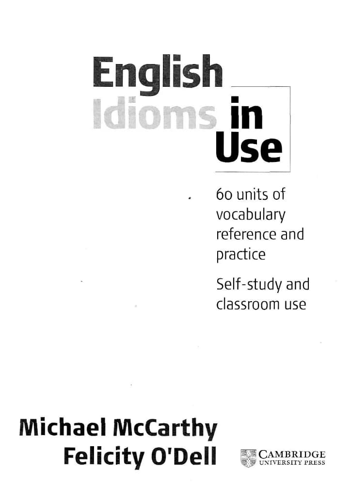 کتاب English Idioms in Use (اصطلاحات در کاربرد، انتشارات کمبریج، اثر مک‌کارتی) نسخه انگلیسی PDF