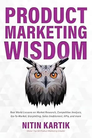 و دانلود نسخه کامل کتاب زبان اصلی Product Marketing Wisdom: Real World Lessons on Market Research, Competitive Analysis, Go-To-Market, Storytelling, Sales Enablement, KPIs, and more | دانلود کتاب
